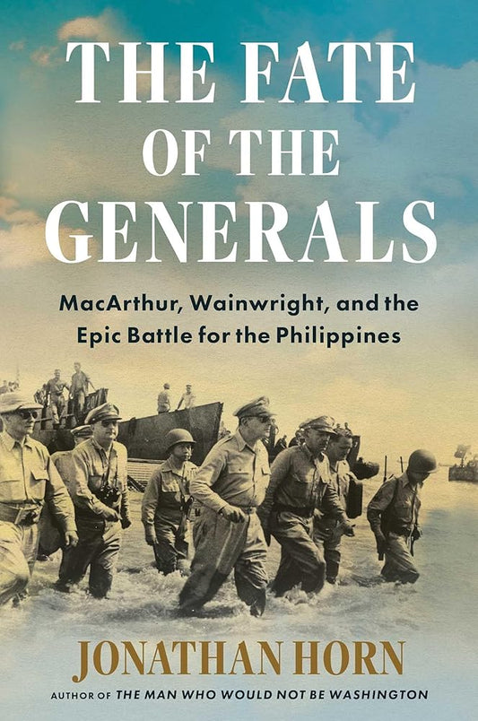 The Fate of the Generals: MacArthur, Wainwright, and the Epic Battle for the Philippines cover image