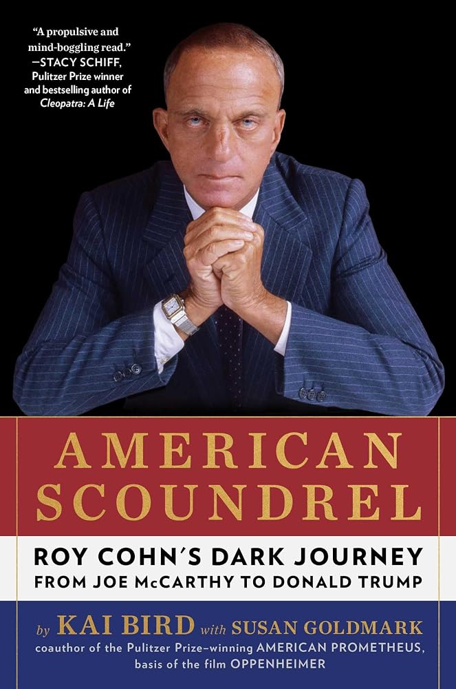 American Scoundrel: Roy Cohn's Dark Journey from Joe McCarthy to Donald Trump cover image