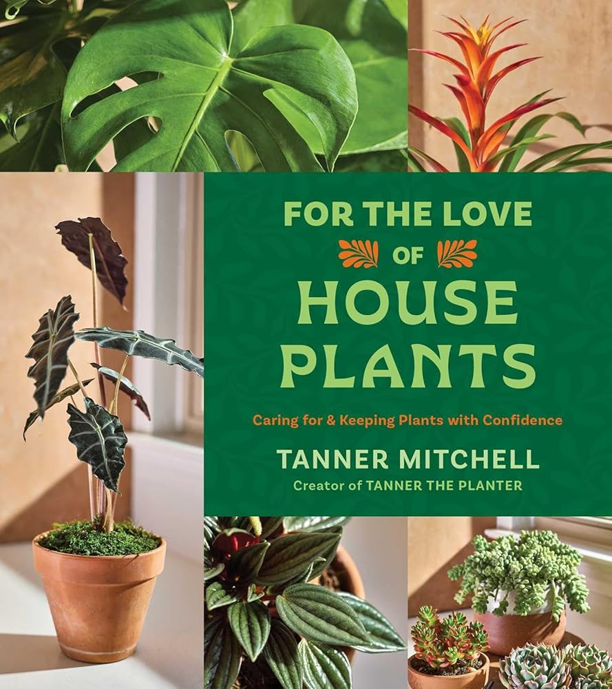 For the Love of Houseplants: Caring for & Keeping Plants with Confidence cover image