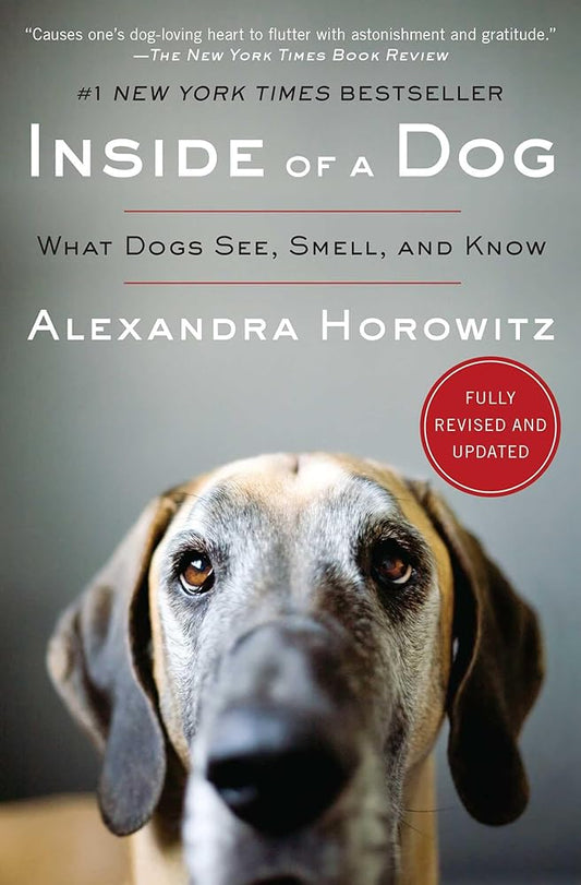 Inside of a Dog: What Dogs See, Smell, and Know cover image