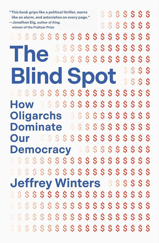 The Blind Spot: How Oligarchs Dominate Our Democracy cover image