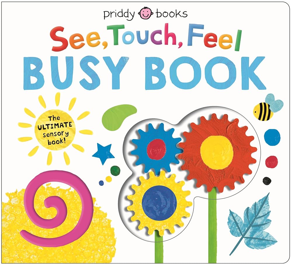 See, Touch, Feel: Busy Book: The ULTIMATE Sensory Book for Kids! cover image