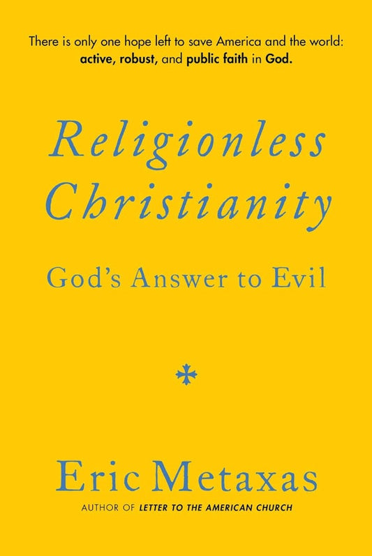 Religionless Christianity by Eric Metaxas cover