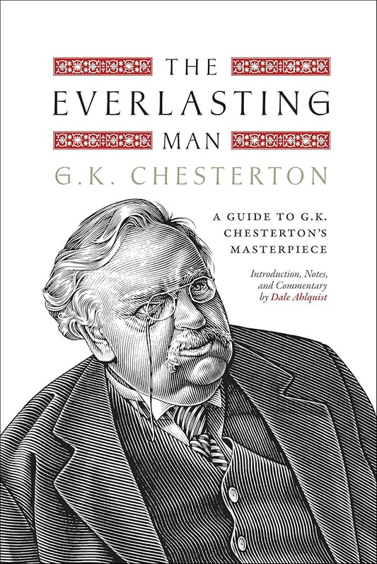 The Everlasting Man: A Guide to G.K. Chesterton’s Masterpiece cover image