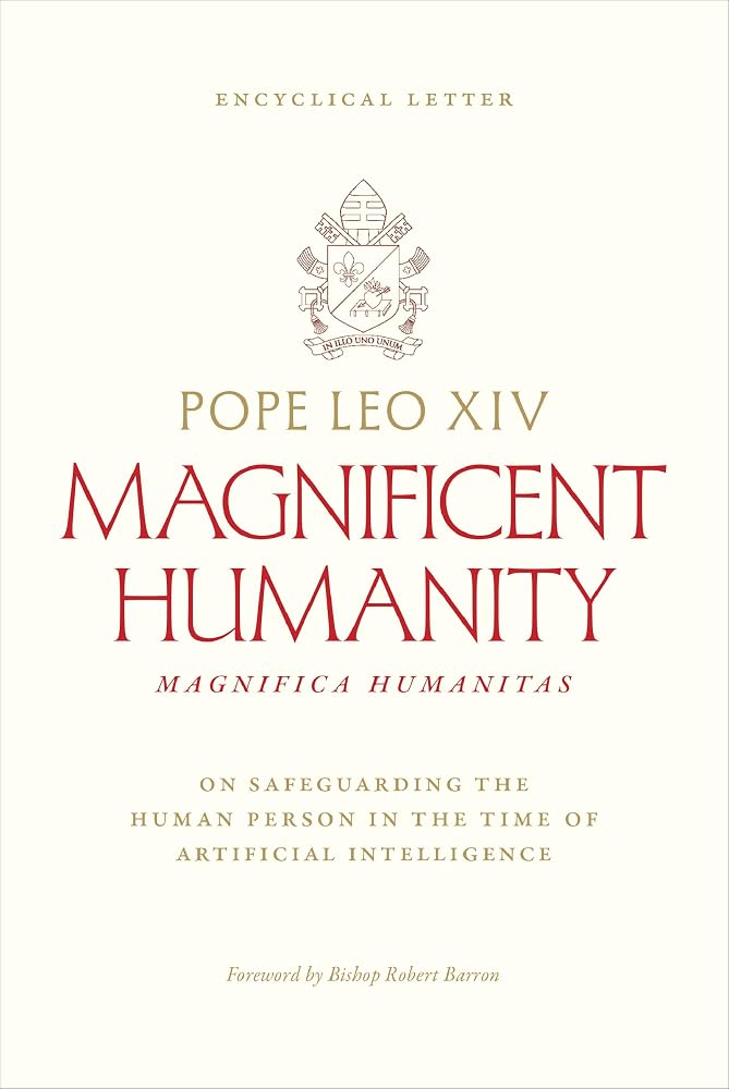 Magnifica Humanitas (Magnificent Humanity): On Safeguarding the Human Person in the Time of Artificial Intelligence cover image