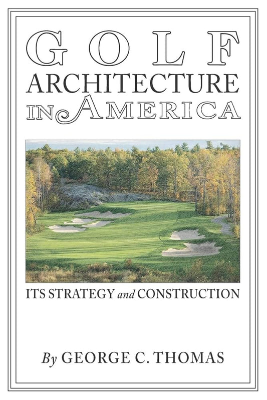 Golf Architecture in America: Its Strategy & Construction (Annotated) cover image