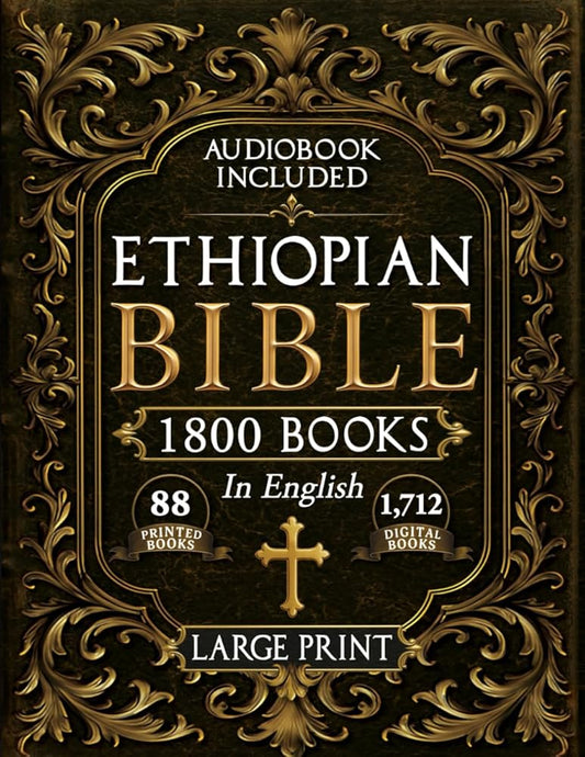 The Complete Restored Ethiopian Bible in English - LARGE PRINT: 88 Books of Ancient Scriptures, Sacred Apocrypha, and Ethiopian Liturgical Heritage with Exclusive Digital Bonuses (Annotated) cover image