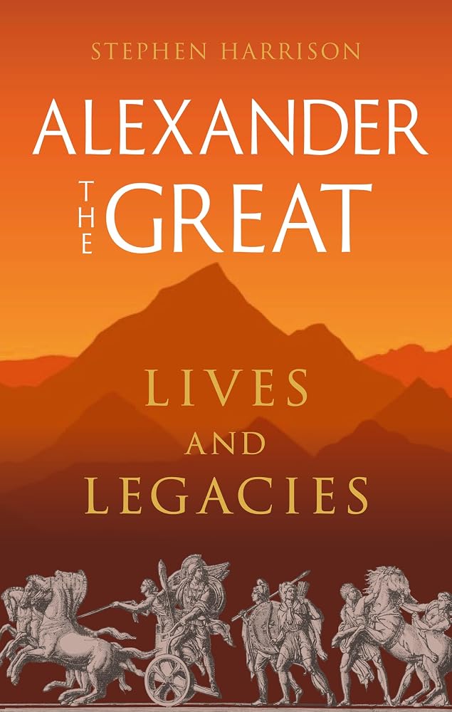 Alexander the Great: Lives and Legacies (Great Lives of the Ancient World) cover image