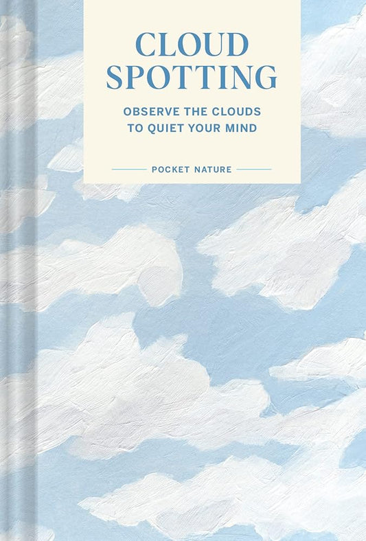 Pocket Nature Series: Cloud Spotting: Observe the Clouds to Quiet Your Mind cover image