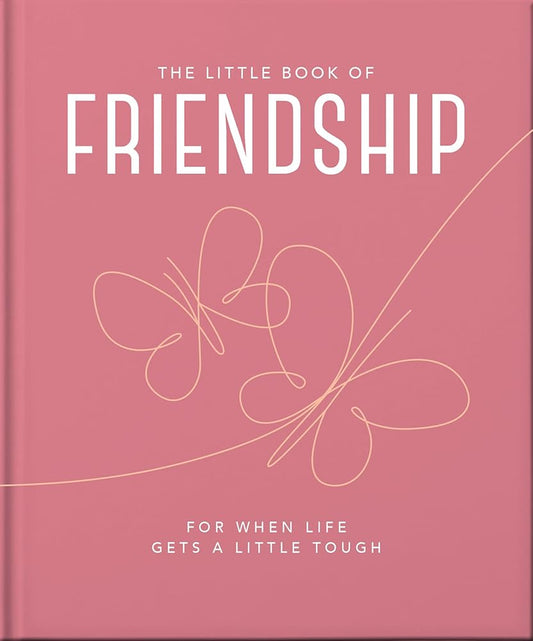 The Little Book of Friendship: For when life gets a little tough (Little Books of Wellbeing) cover image