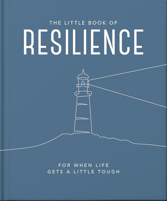 The Little Book of Resilience: For when life gets a little tough (Little Books of Wellbeing) cover image