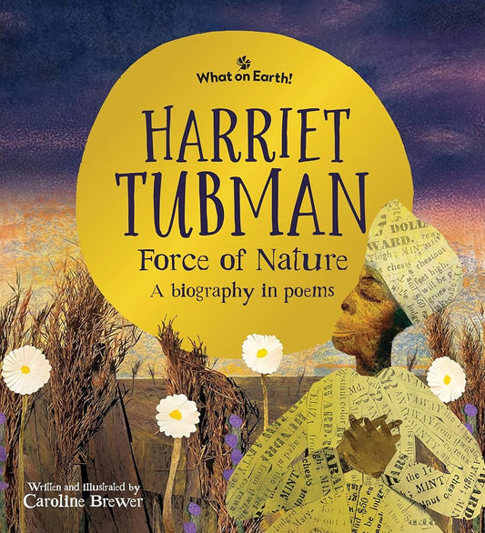 Harriet Tubman, Force of Nature: A biography in poems cover image
