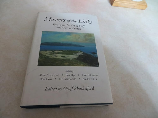 Masters of the Links: Essays on the Art of Golf and Course Design cover image