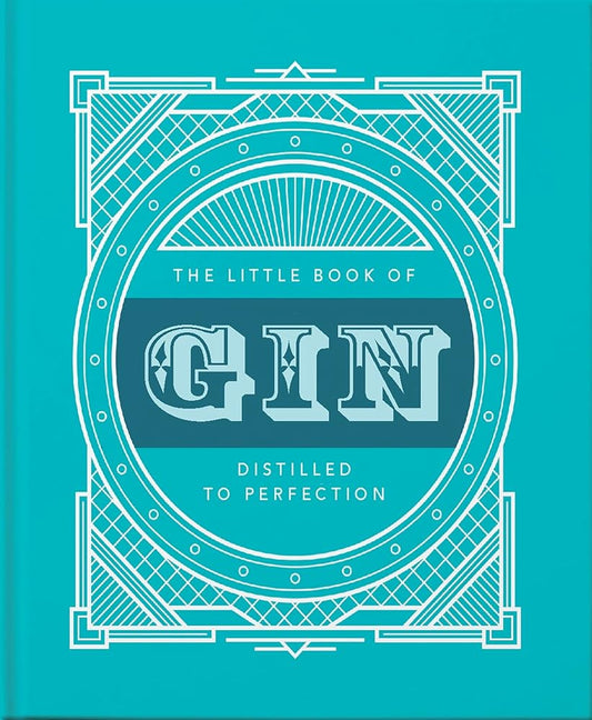 The Little Book of Gin: Distilled to Perfection (The Little Books of Food & Drink, 4) cover image