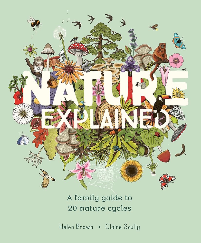 Nature Explained: A family guide to 20 nature cycles cover image