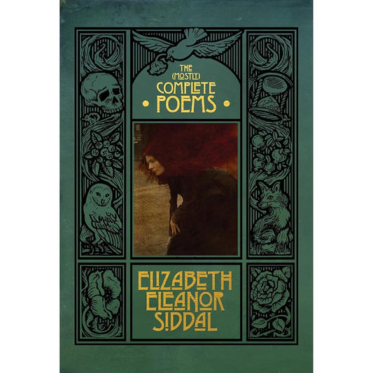 The (mostly) Complete Poems of Elizabeth Eleanor Siddal cover image