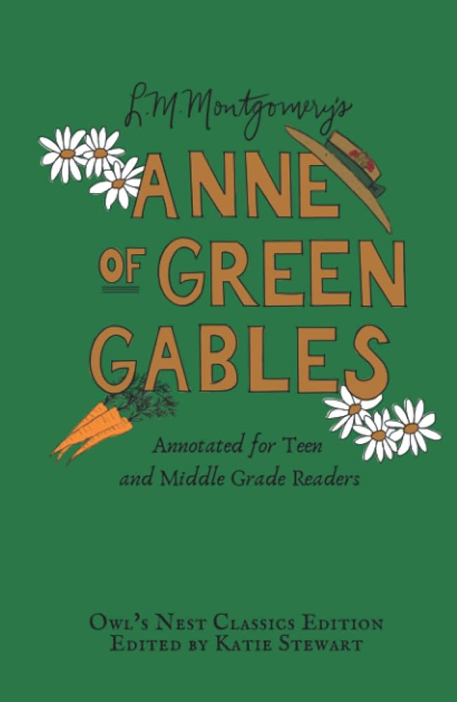 Anne of Green Gables: Annotated for Teen and Middle Grade Readers cover image