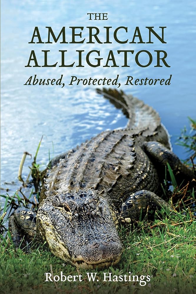 The American Alligator: Abused, Protected, Restored cover image
