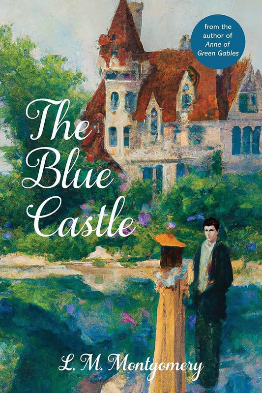 The Blue Castle (Warbler Classics Annotated Edition) cover image
