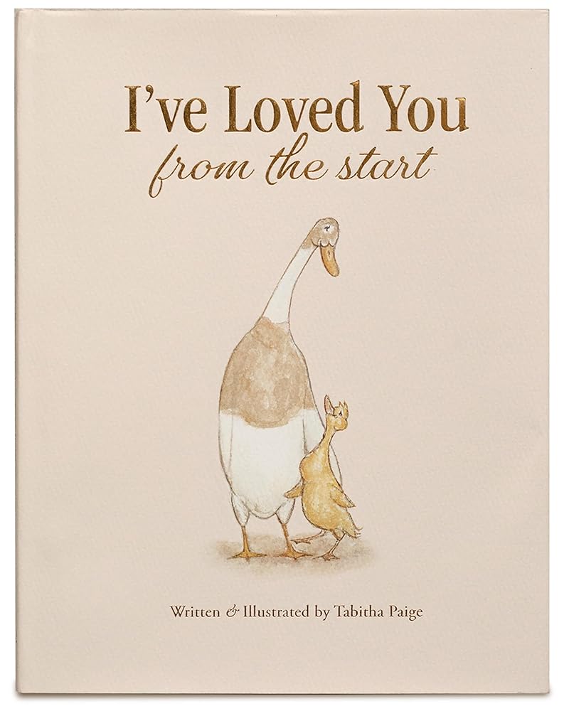 I've Loved You from the Start: A Tender Story of Unconditional Love (Tabitha Paige Children's Book Series) cover image