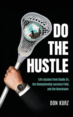 Do the Hustle by Don Kurz