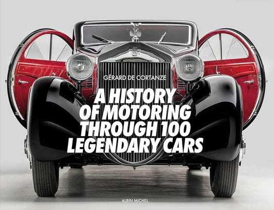 A History of Motoring Through 100 Legendary Cars cover image