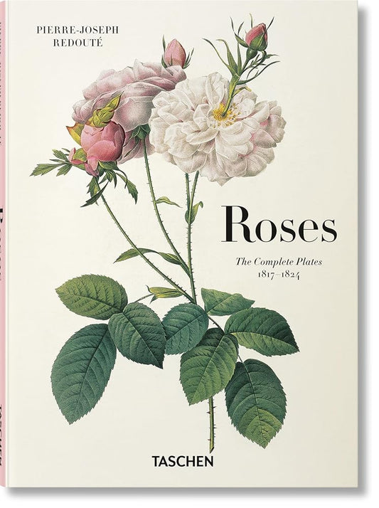 Redouté. Roses: Roses; the Complete Plates 1817-1824 cover image