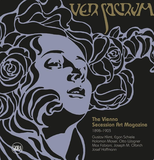 Ver Sacrum: The Vienna Secession Art Magazine 1898–1903: Gustav Klimt, Egon Schiele, Koloman Moser, Otto Wagner, Max Fabiani, Joseph Maria Olbrich, Josef Hoffmann cover image