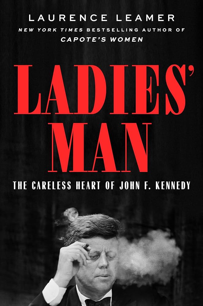 Ladies' Man: The Careless Heart of John F. Kennedy cover image