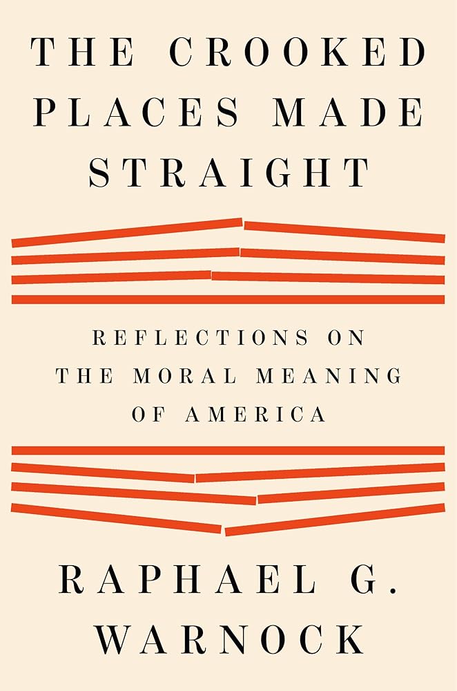 The Crooked Places Made Straight: Reflections on the Moral Meaning of America cover image
