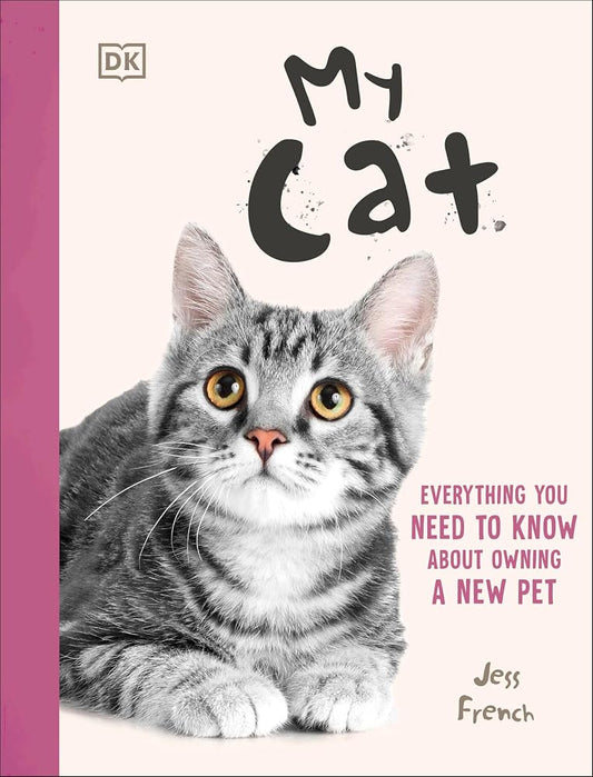 My Cat: Everything You Need to Know About Owning a New Pet cover image