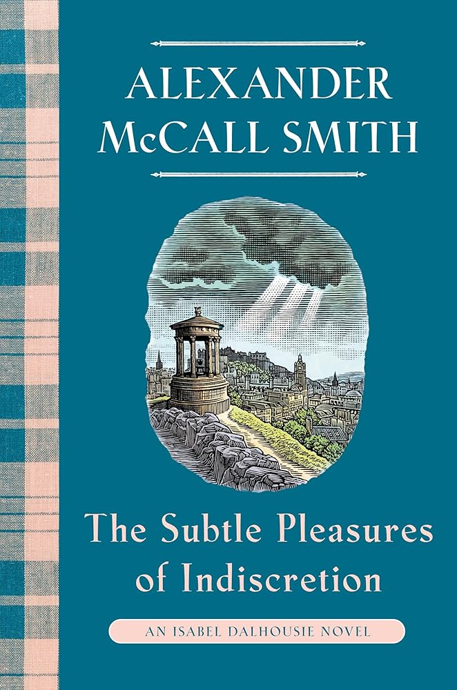 The Subtle Pleasures of Indiscretion: An Isabel Dalhousie Novel (16) (Isabel Dalhousie Series) cover image