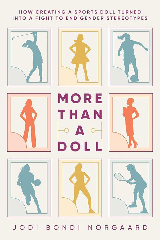 More Than a Doll: How Creating a Sports Doll Turned into a Fight to End Gender Stereotypes cover image