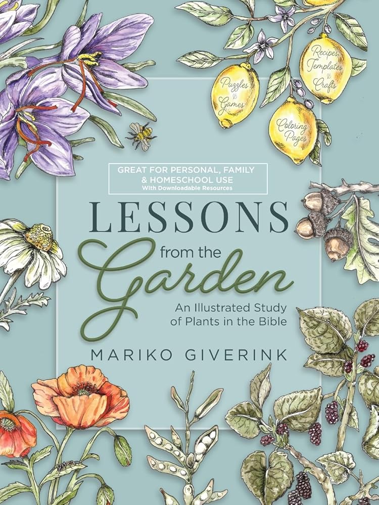 Lessons from the Garden: An Illustrated Study of Plants in the Bible cover image