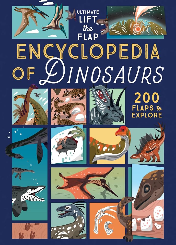 Ultimate Lift the Flap Encyclopedia of Dinosaurs: 200 Flaps to Explore (Curious Fox Books) Interactive Dinosaur Book for Kids Ages 5+ with Fossil Map and 150+ Species cover image
