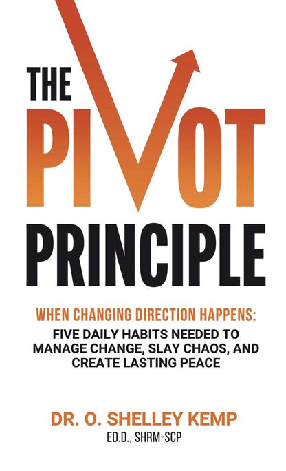 The PIVOT Principle: When Changing Direction Happens by Shelley Kemp