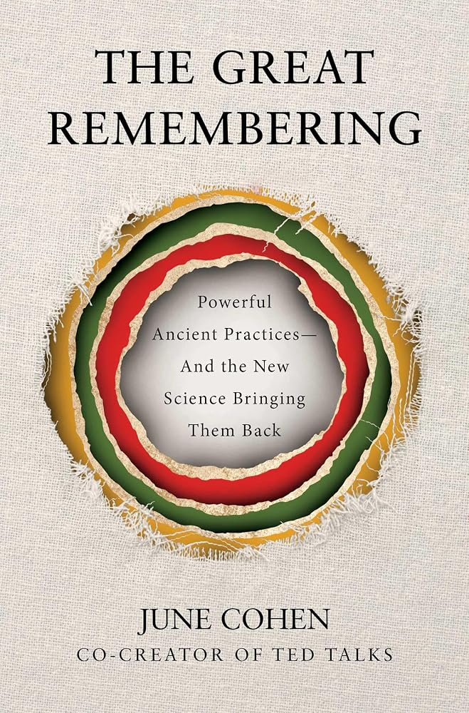 The Great Remembering: Powerful Ancient Practices―and the New Science Bringing Them Back cover image