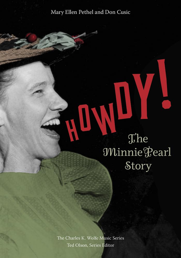 Howdy!: The Minnie Pearl Story (Charles K. Wolfe Music Series) cover image