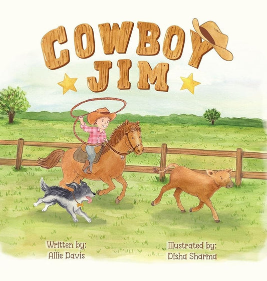 Cowboy Jim: A Heartwarming Picture Book About Courage, Perseverance, and Caring for Animals for Kids Ages 3-7 cover image