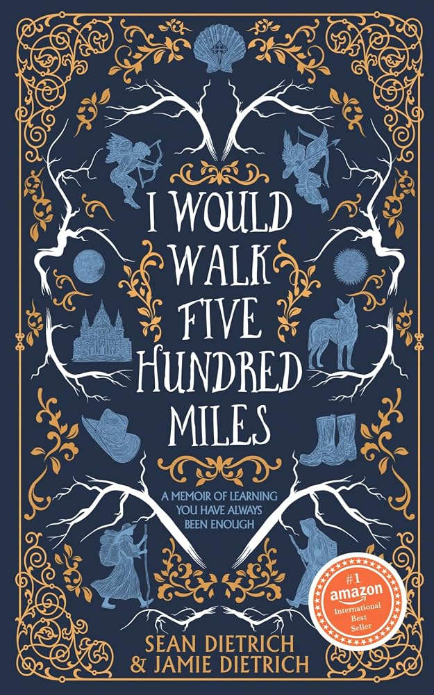 I Would Walk Five Hundred Miles: A Memoir of Learning You Have Always Been Enough cover image