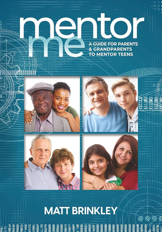 Mentor Me: A Guide for Parents and Grandparents to Mentor Teens cover image