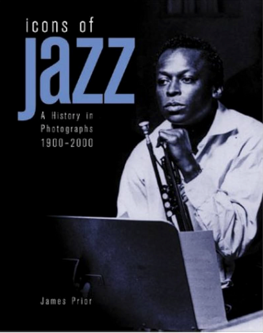 Icons of Jazz: A History in Photographs 1900-2000