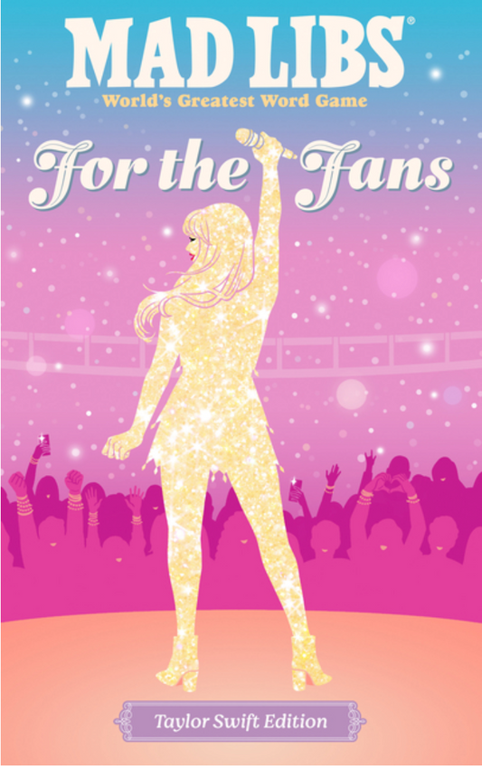 Mad Libs: For the Fans: Taylor Swift Edition (Mad Libs)