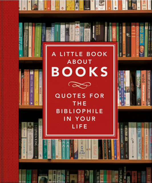 A Little Book About Books: Quotes for the Bibliophile in Your Life (Little Books of Literature, 6) by Orange Hippo!