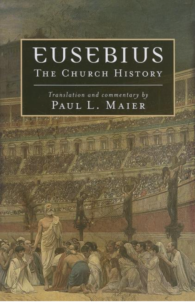Eusebius: The Church History by Eusebius, Paul L. Maier