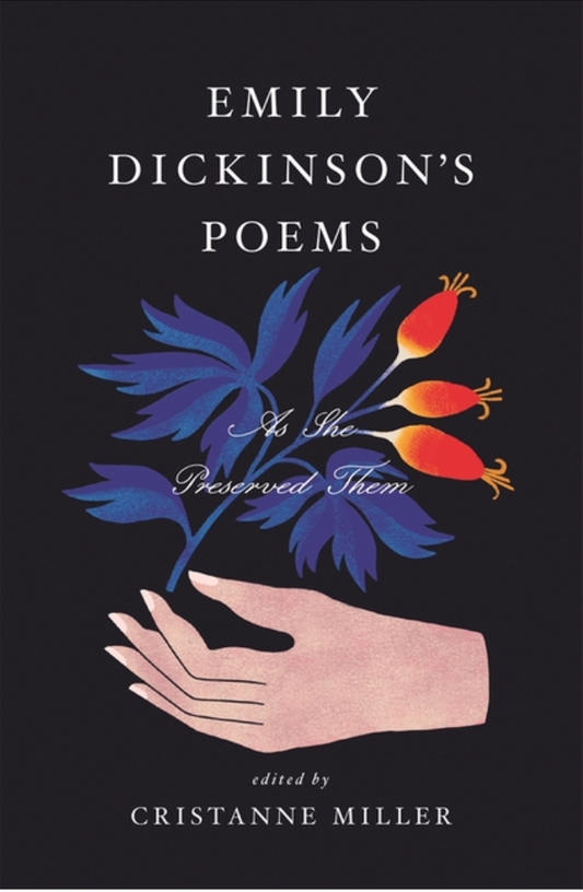 Emily Dickinson’s Poems: As She Preserved Them by Emily Dickinson, Cristanne Miller