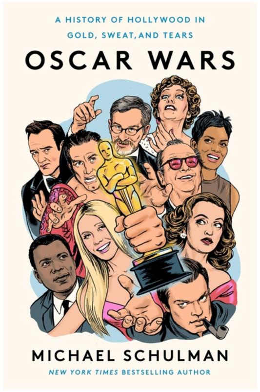 Oscar Wars: A History of Hollywood in Gold, Sweat, and Tears