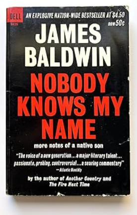 Nobody Knows My Name by James Baldwin