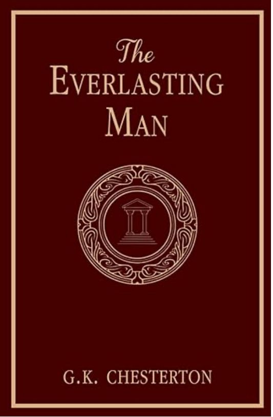 The Everlasting Man by G.K. Chesterton