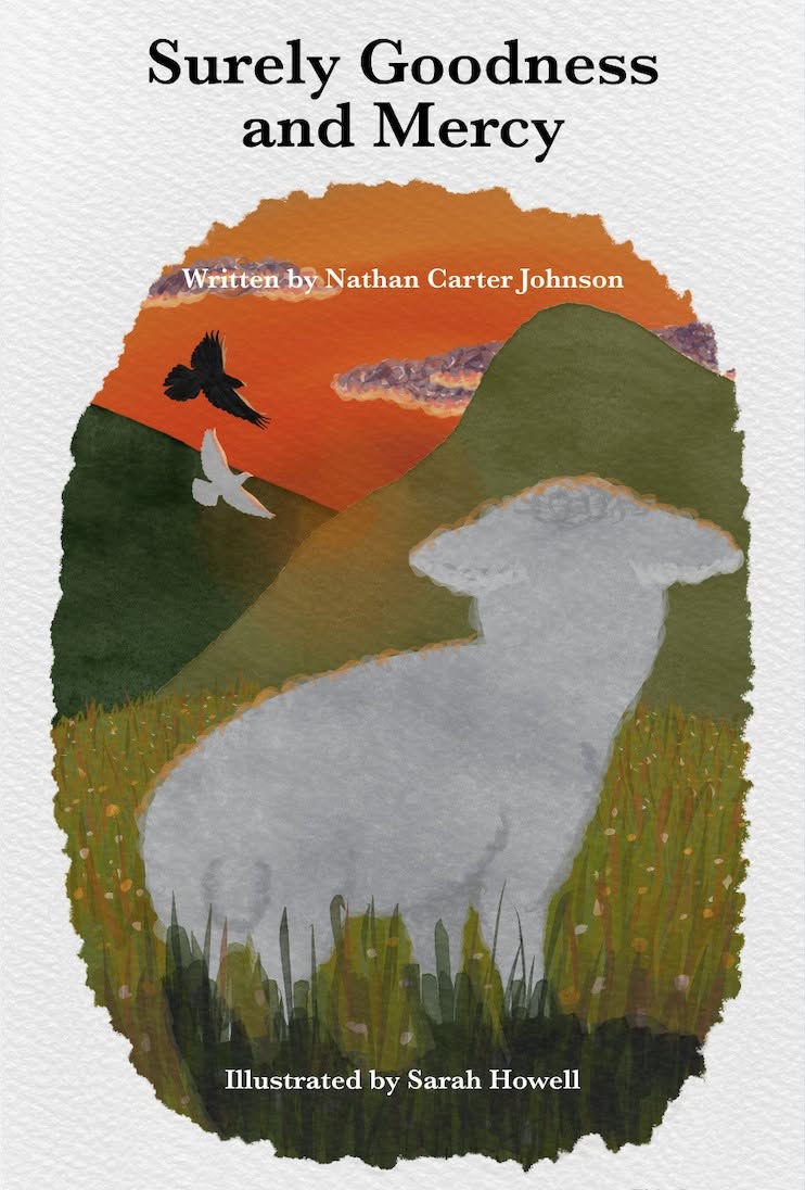 Surely Goodness and Mercy by Nathan Carter Johnson (Author), Sarah Howell (Illustrator)